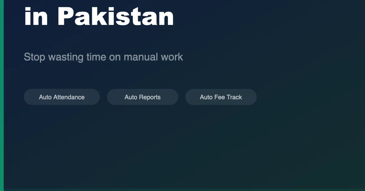 School Automation in Pakistan: Stop Wasting Time on Manual Work